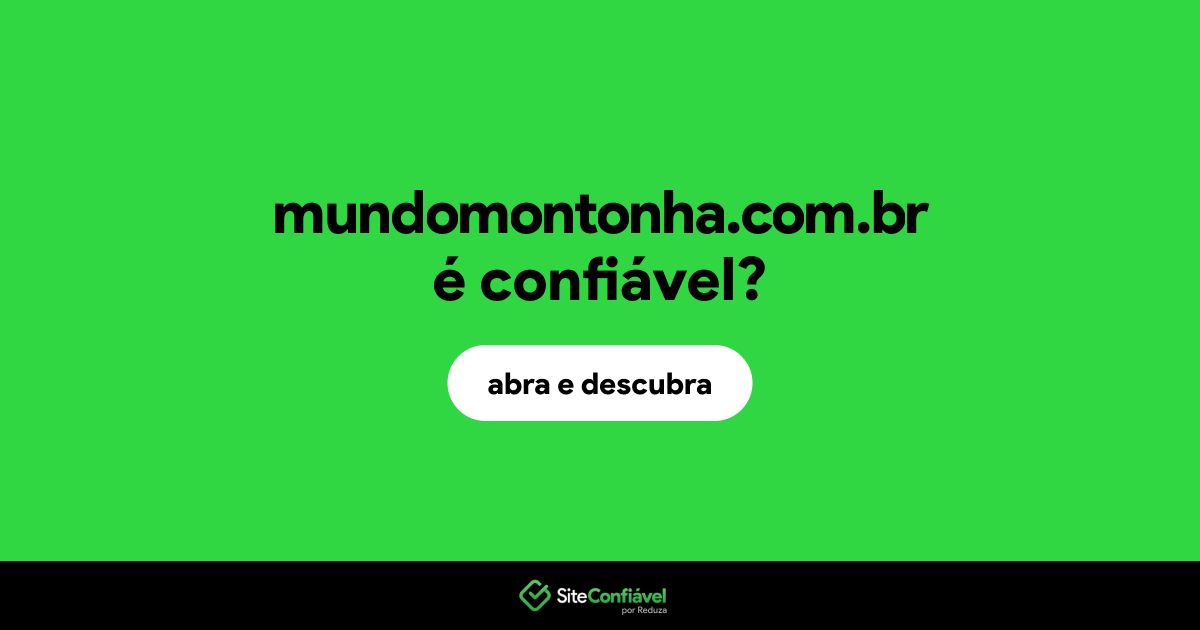 O site mundomontonha.com.br é confiável?