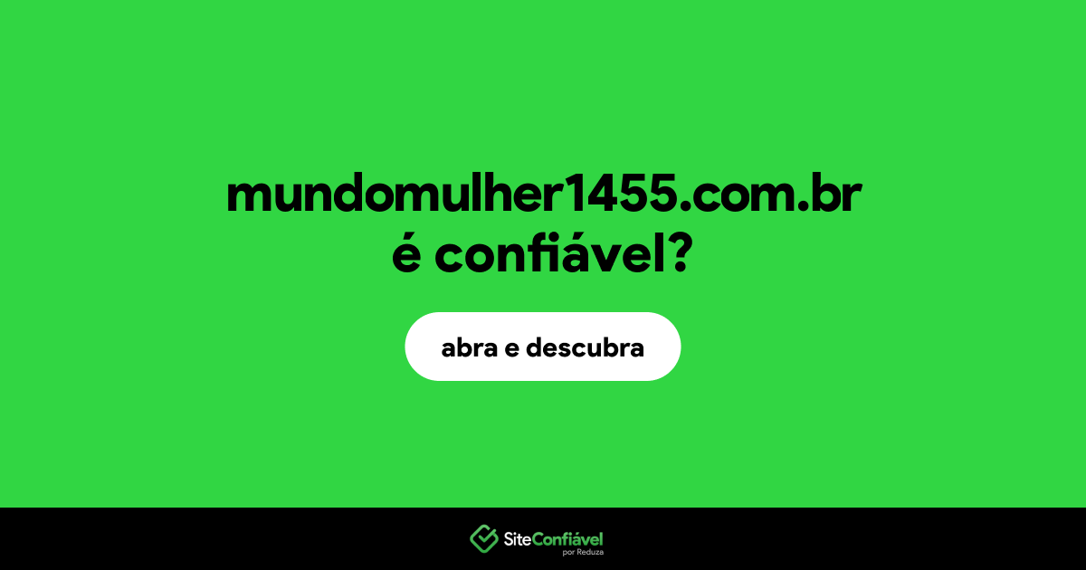 O site mundomulher1455.com.br é confiável?