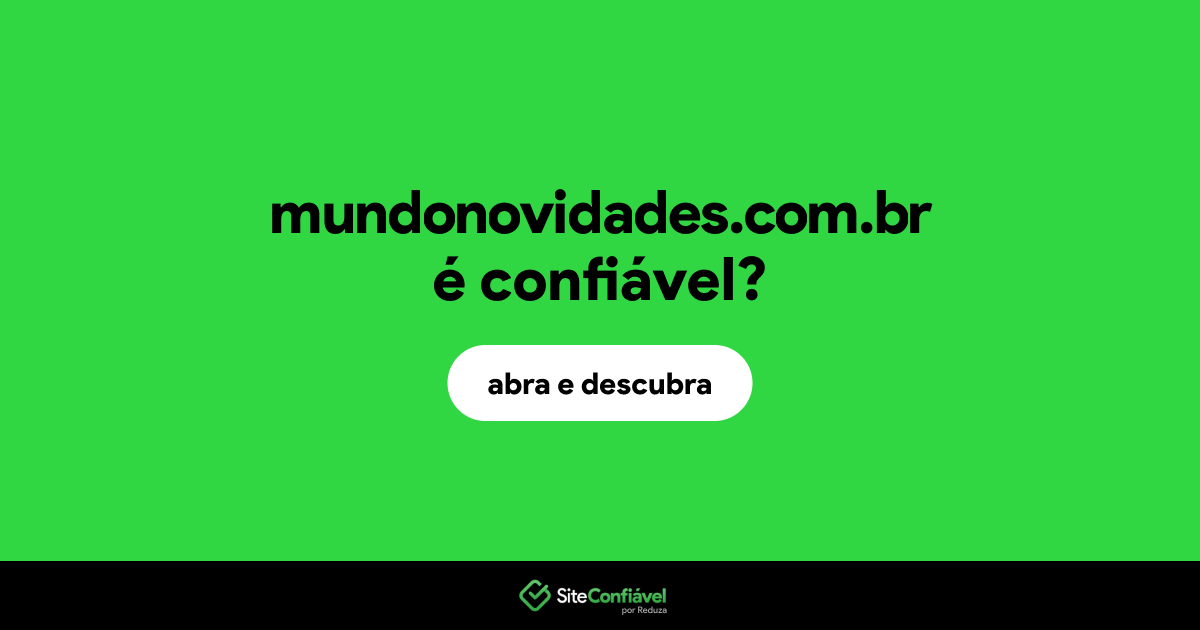 O site mundonovidades.com.br é confiável?