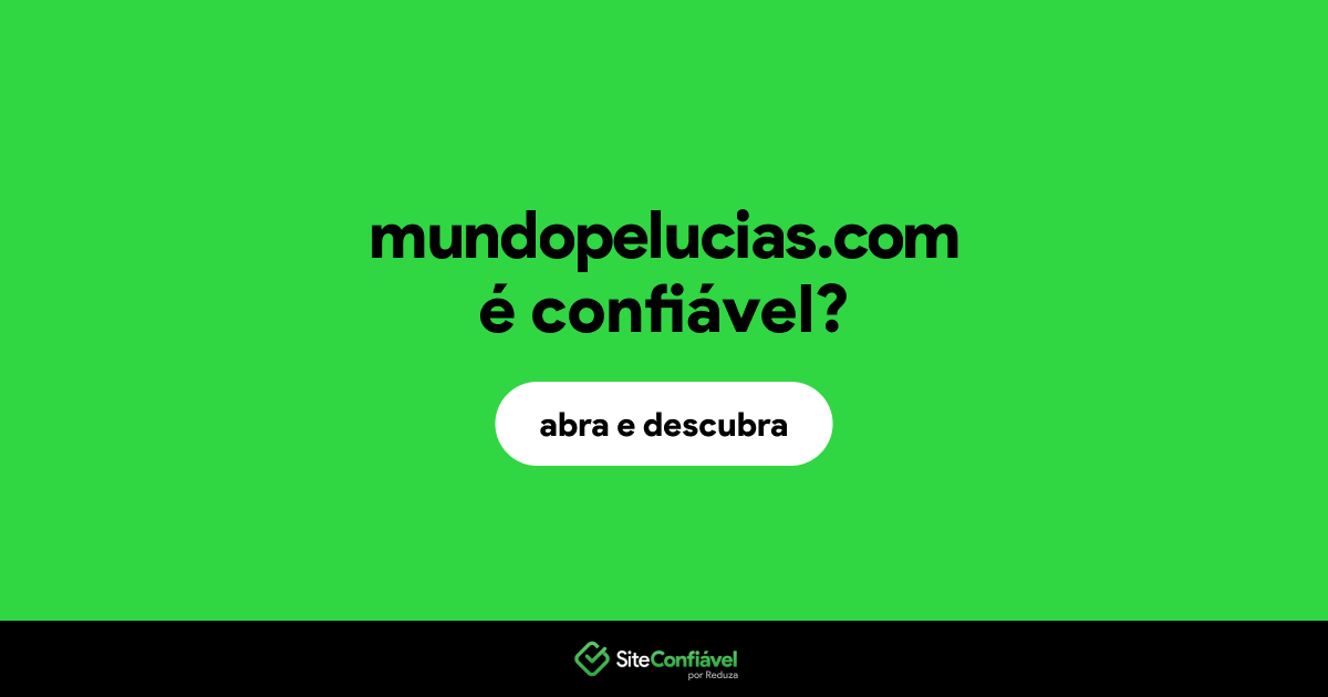 O site mundopelucias.com é confiável?
