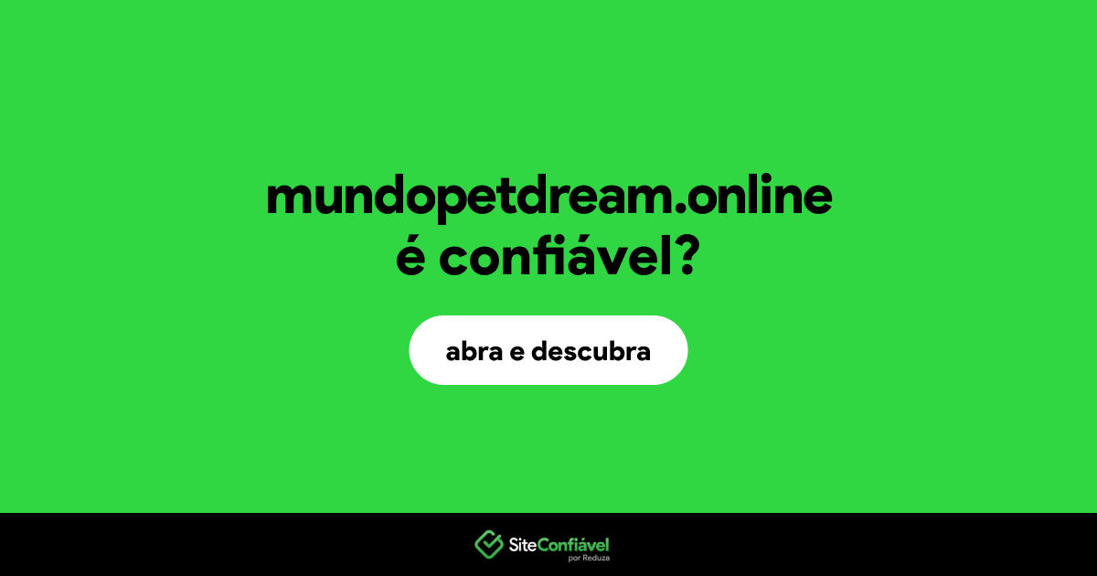 O site mundopetdream.online é confiável?