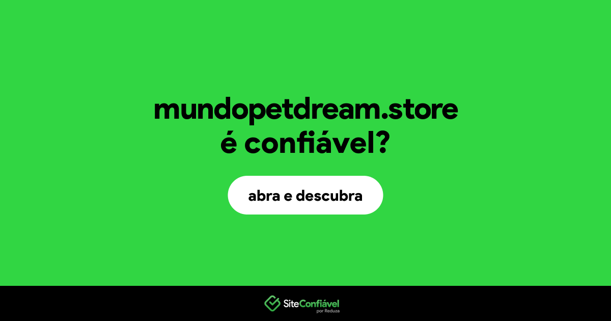 O site mundopetdream.store é confiável?
