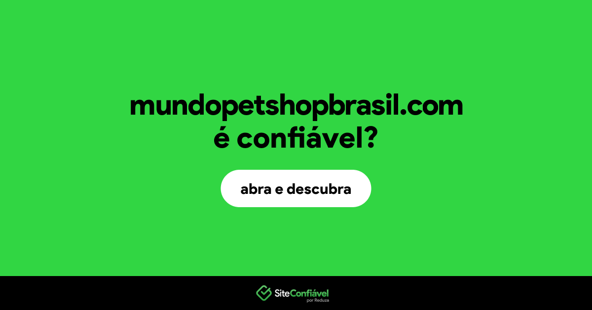 O site mundopetshopbrasil.com é confiável?