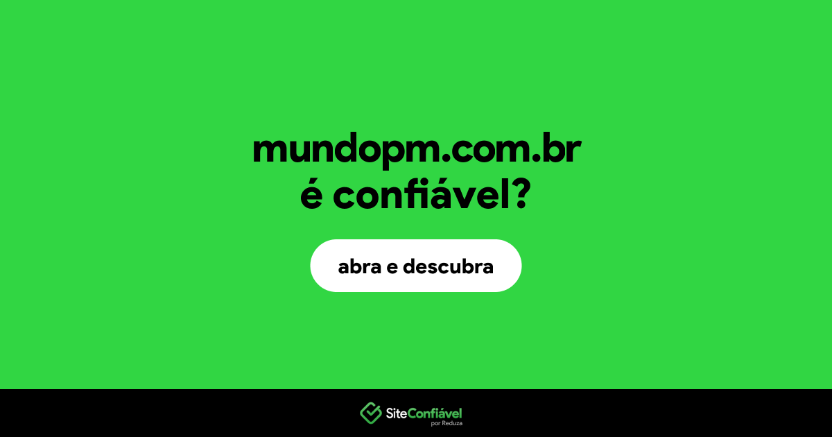O site mundopm.com.br é confiável?