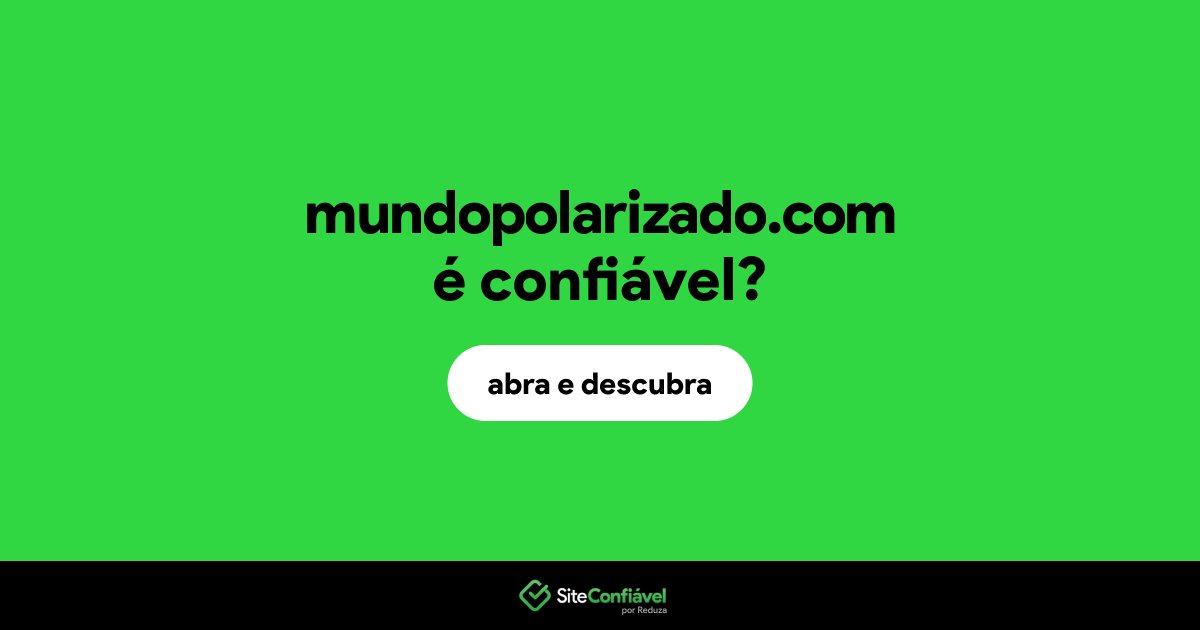 O site mundopolarizado.com é confiável?