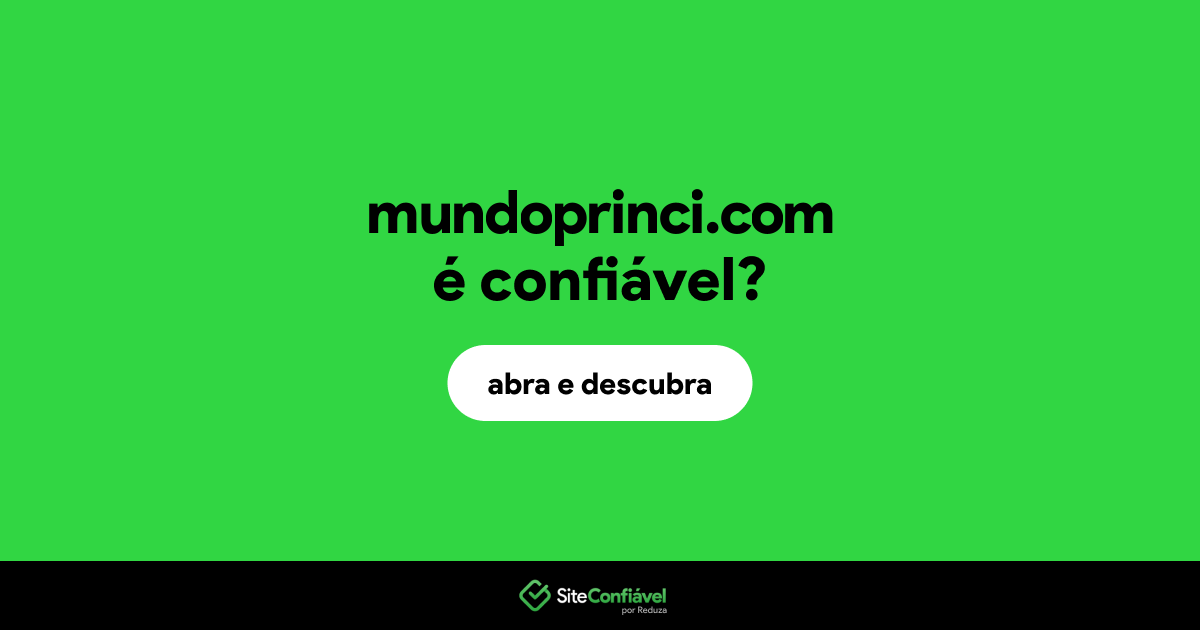 O site mundoprinci.com é confiável?