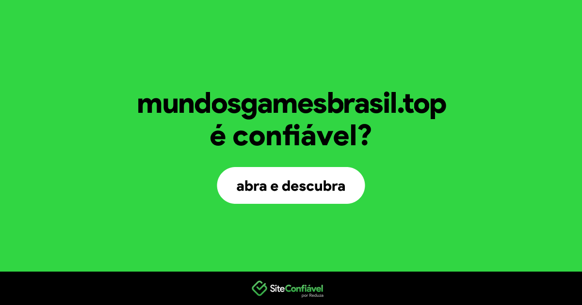 O site mundosgamesbrasil.top é confiável?
