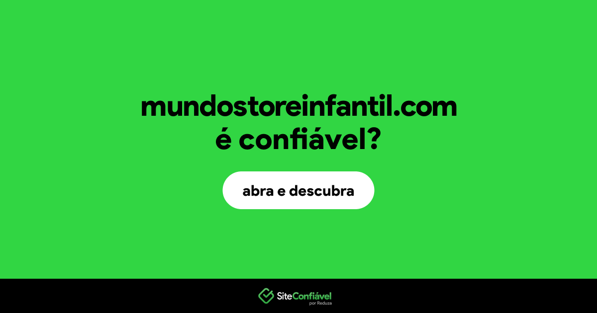O site mundostoreinfantil.com é confiável?