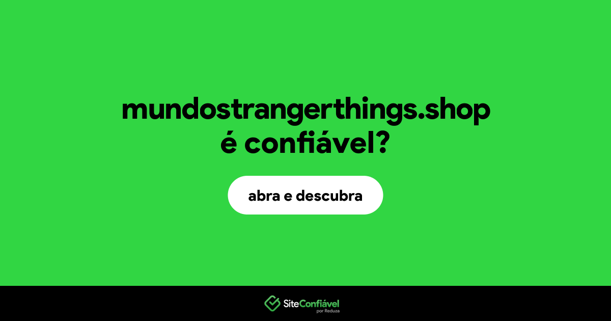 O site mundostrangerthings.shop é confiável?