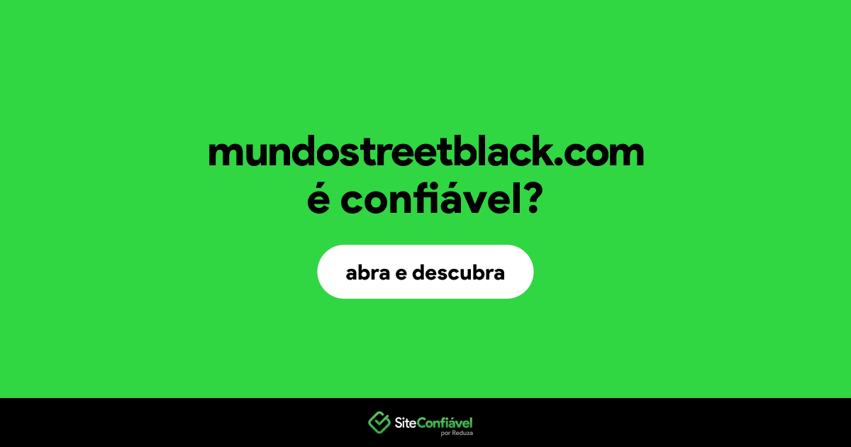 O site mundostreetblack.com é confiável?