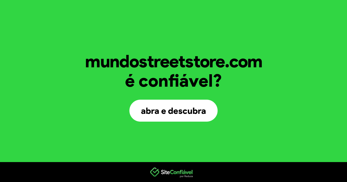O site mundostreetstore.com é confiável?