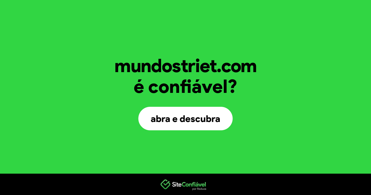O site mundostriet.com é confiável?