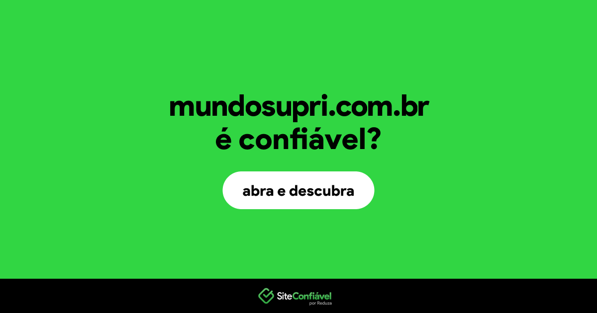 O site mundosupri.com.br é confiável?
