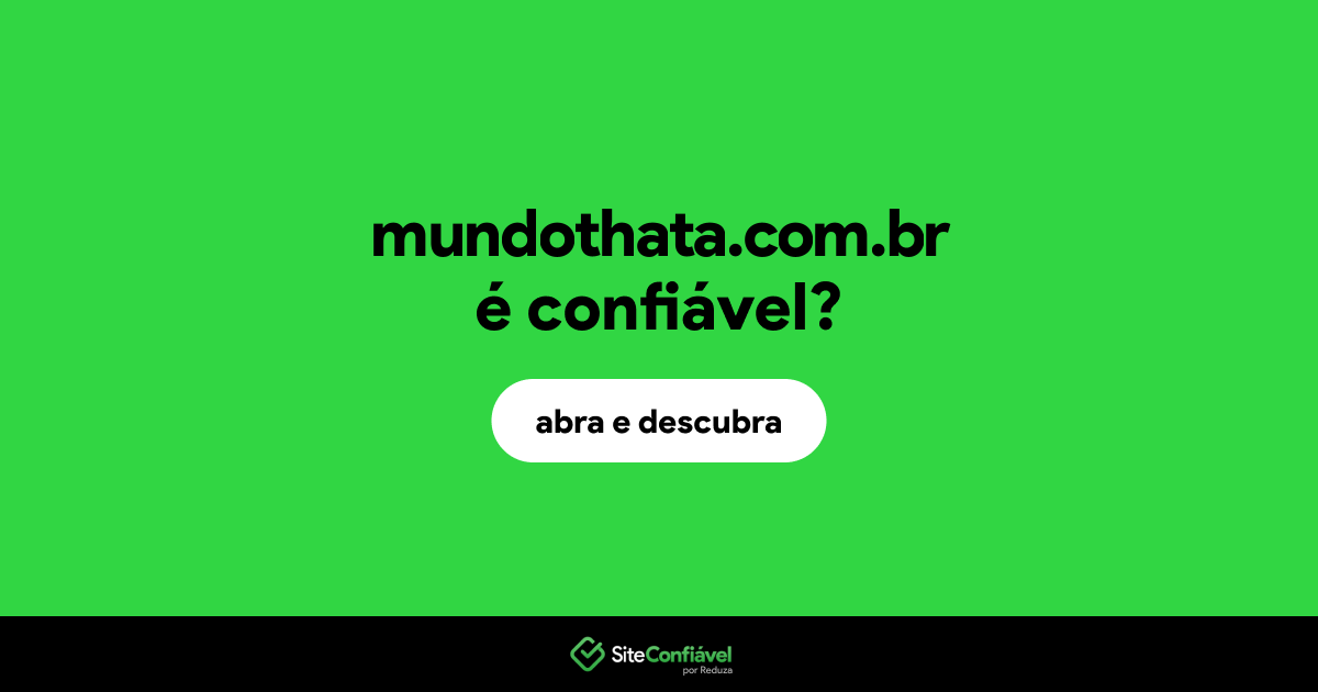 O site mundothata.com.br é confiável?