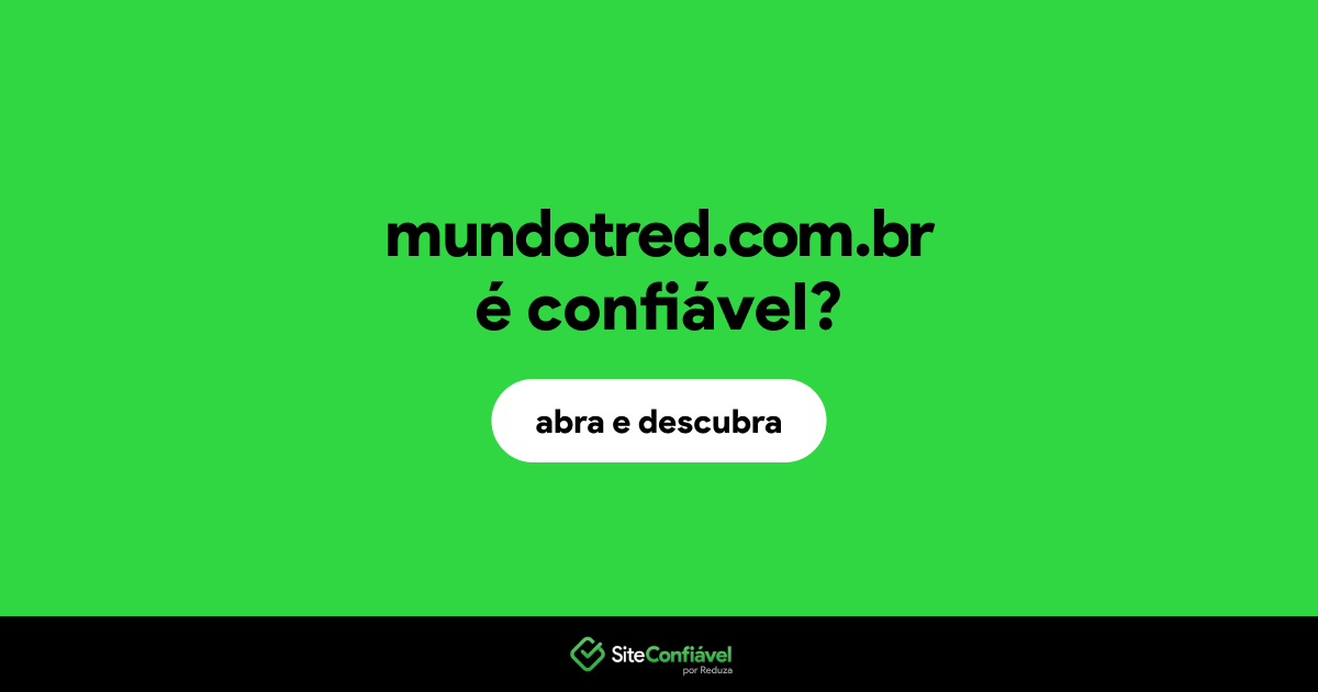 O site mundotred.com.br é confiável?