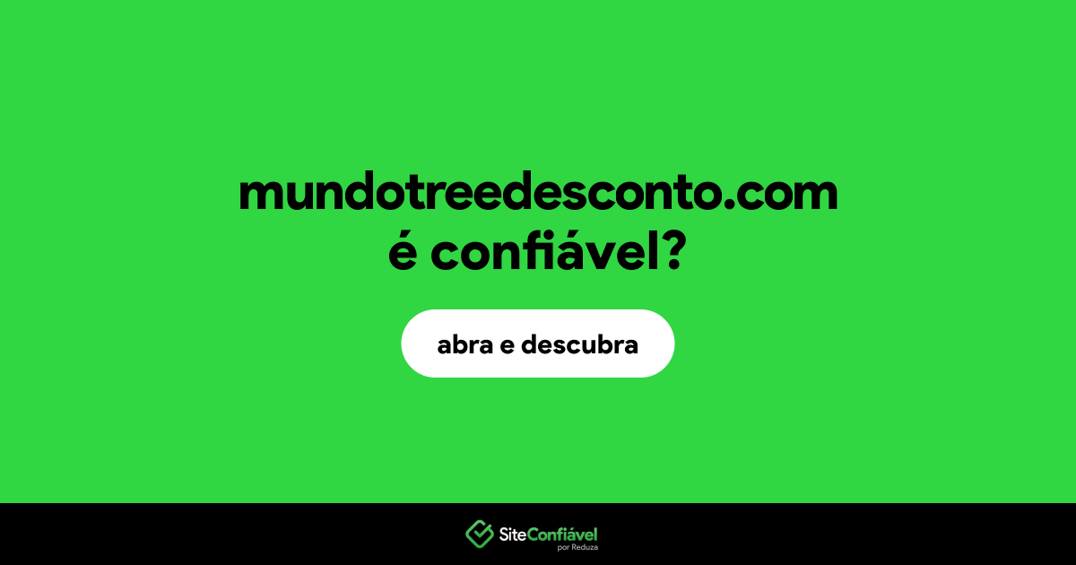 O site mundotreedesconto.com é confiável?