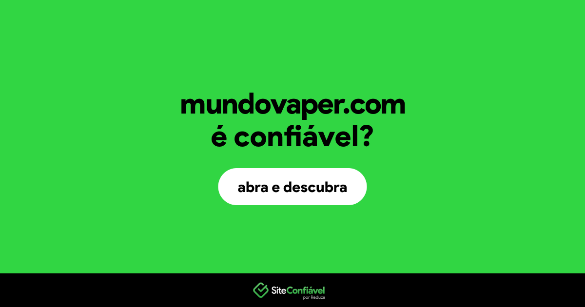O site mundovaper.com é confiável?