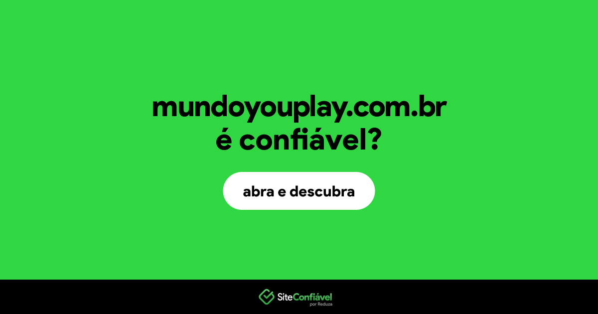 O site mundoyouplay.com.br é confiável?