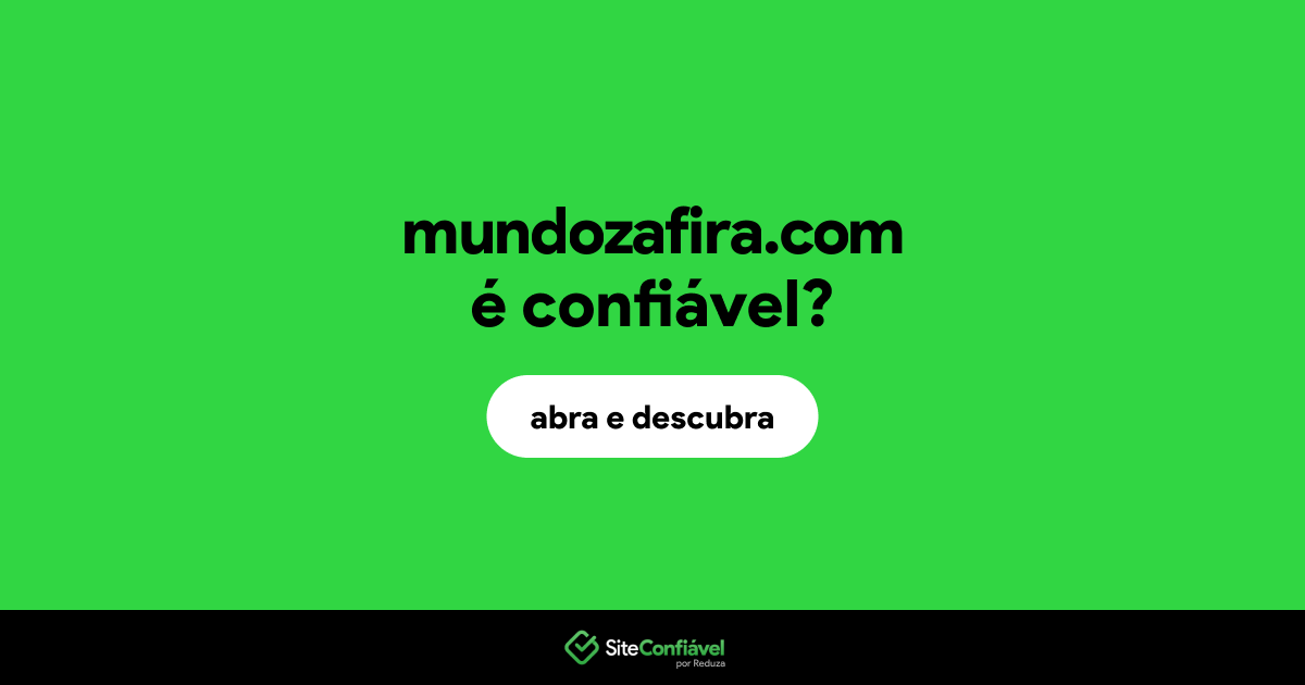 O site mundozafira.com é confiável?