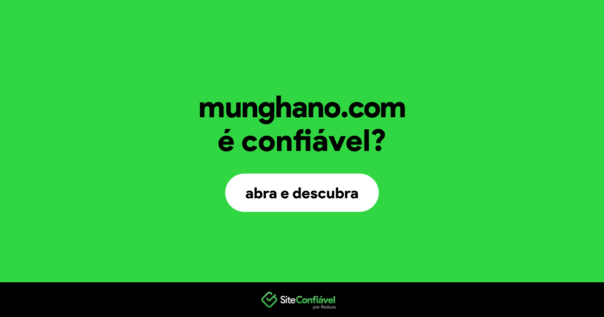 O site munghano.com é confiável?