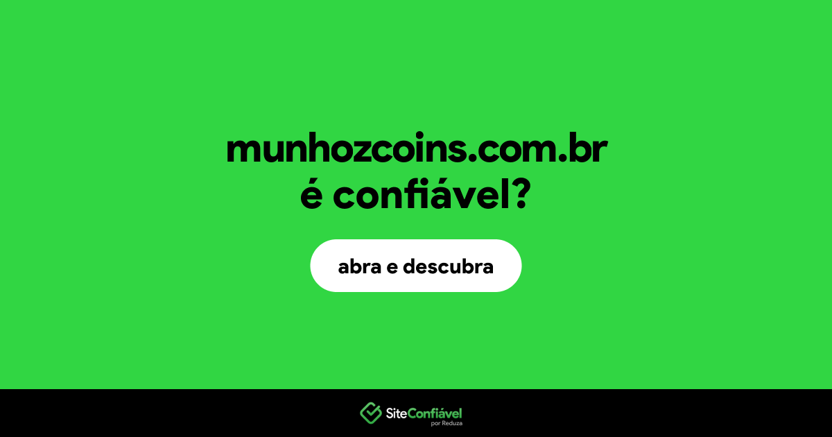 O site munhozcoins.com.br é confiável?