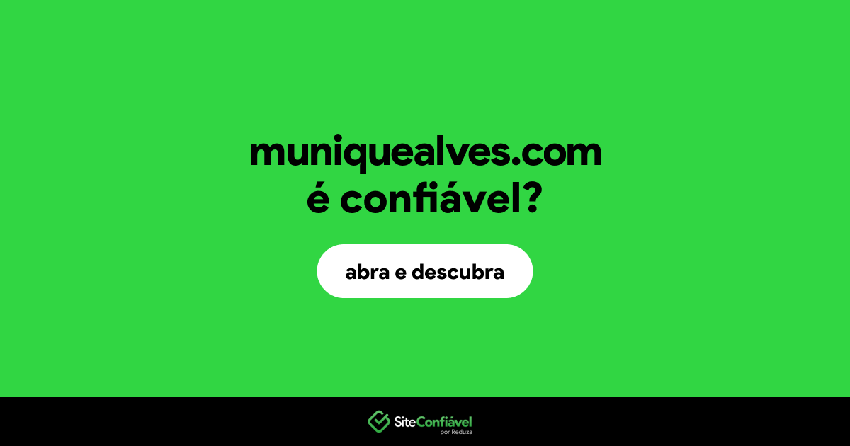 O site muniquealves.com é confiável?
