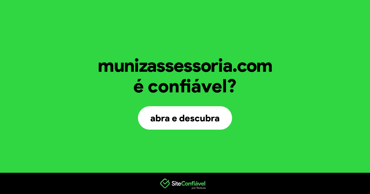 O site munizassessoria.com é confiável?