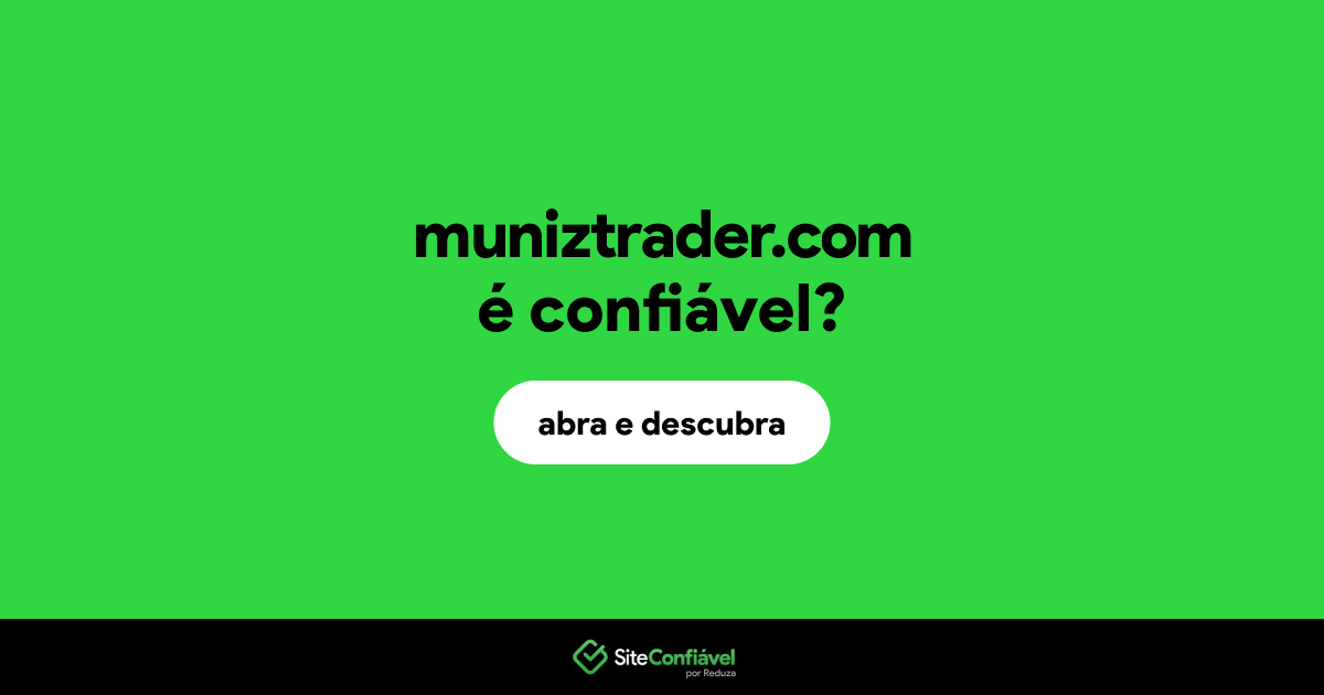 O site muniztrader.com é confiável?