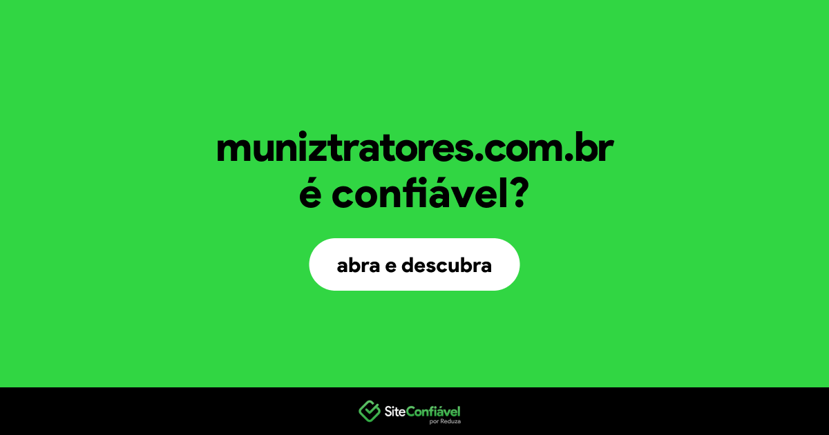 O site muniztratores.com.br é confiável?