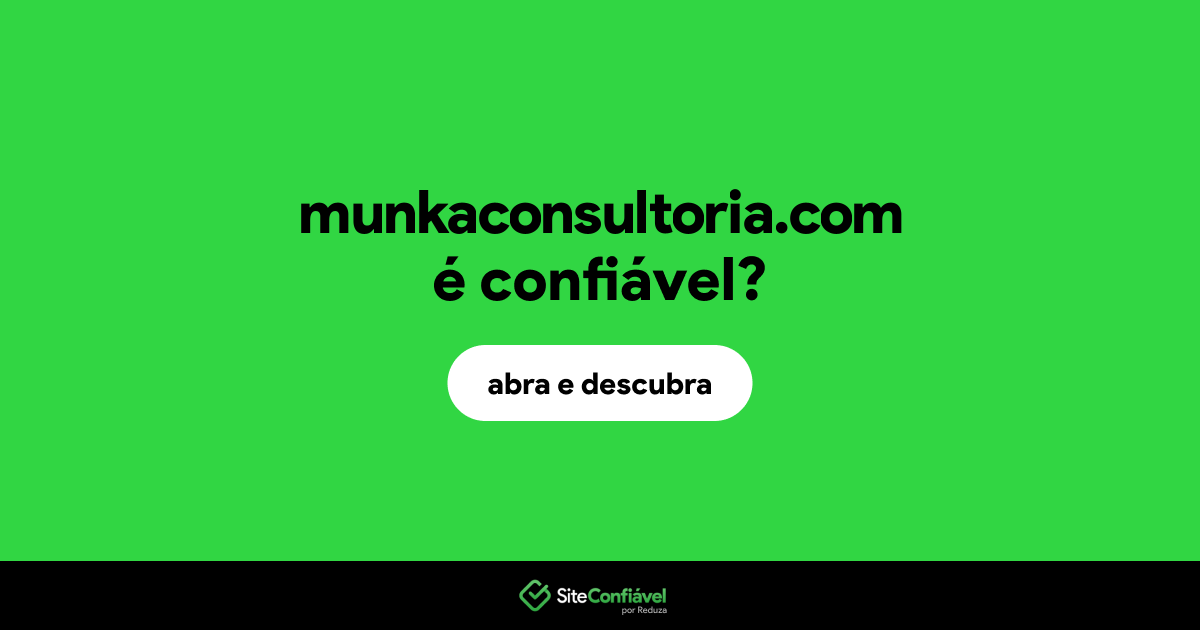 O site munkaconsultoria.com é confiável?