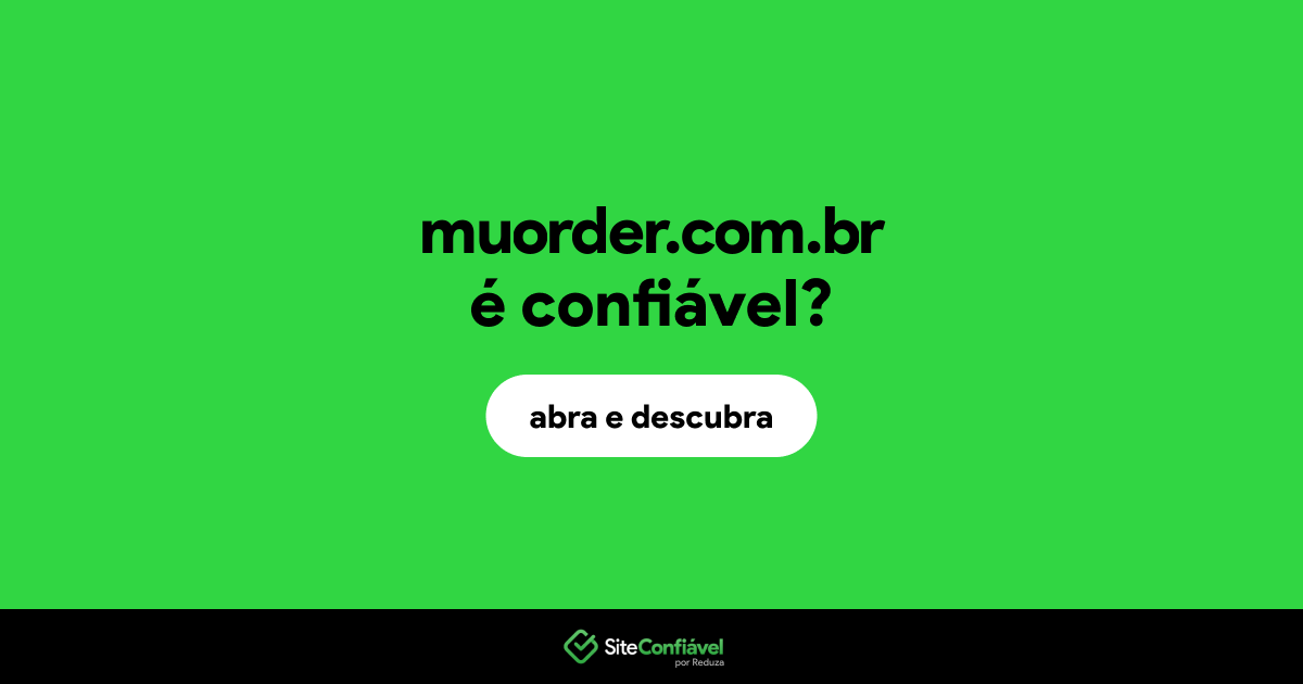 O site muorder.com.br é confiável?