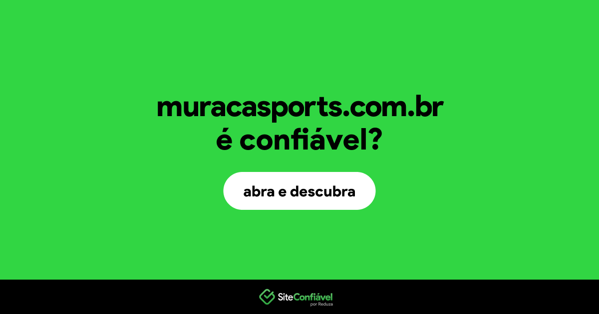 O site muracasports.com.br é confiável?