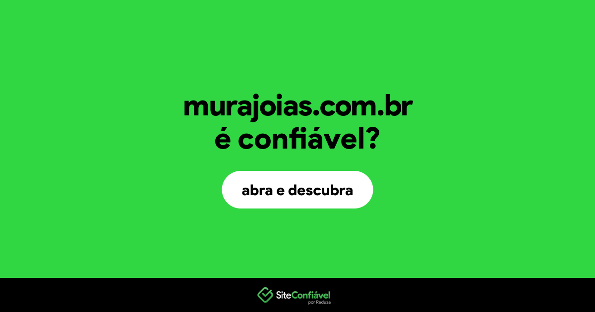 O site murajoias.com.br é confiável?