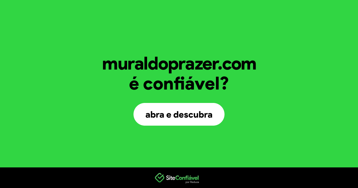 O site muraldoprazer.com é confiável?
