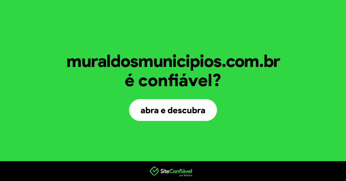 O site muraldosmunicipios.com.br é confiável?