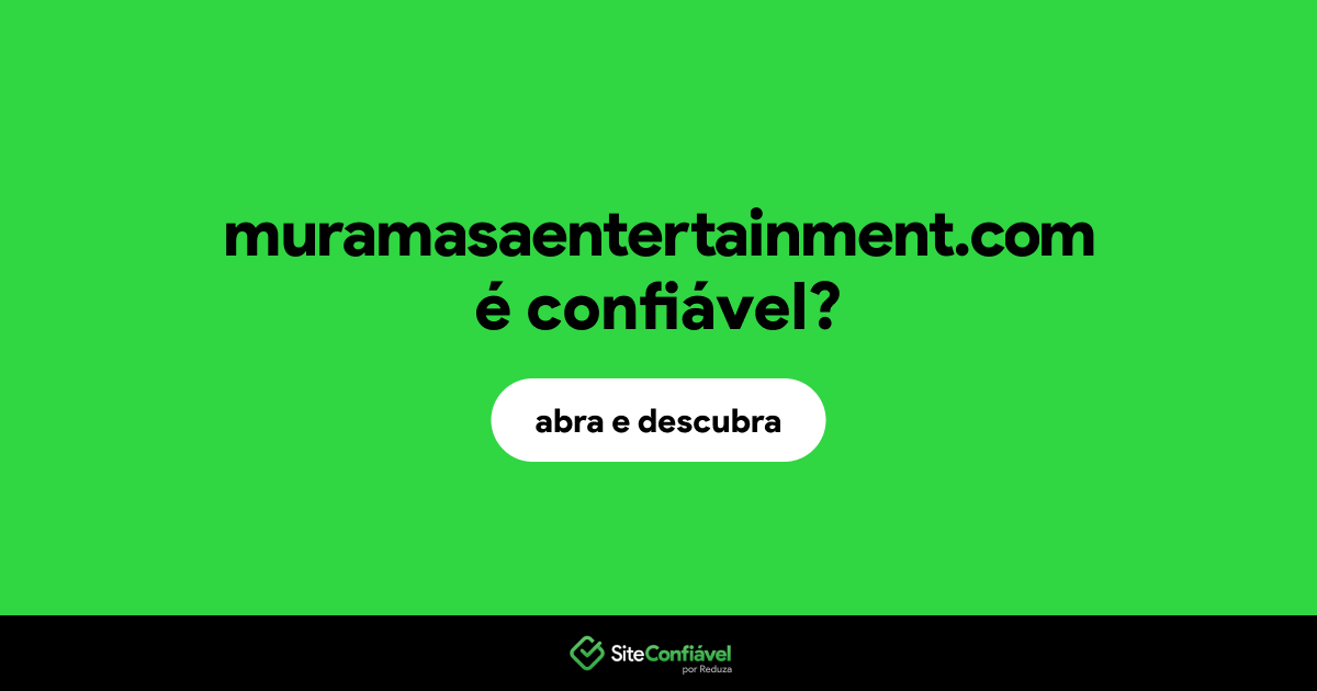 O site muramasaentertainment.com é confiável?