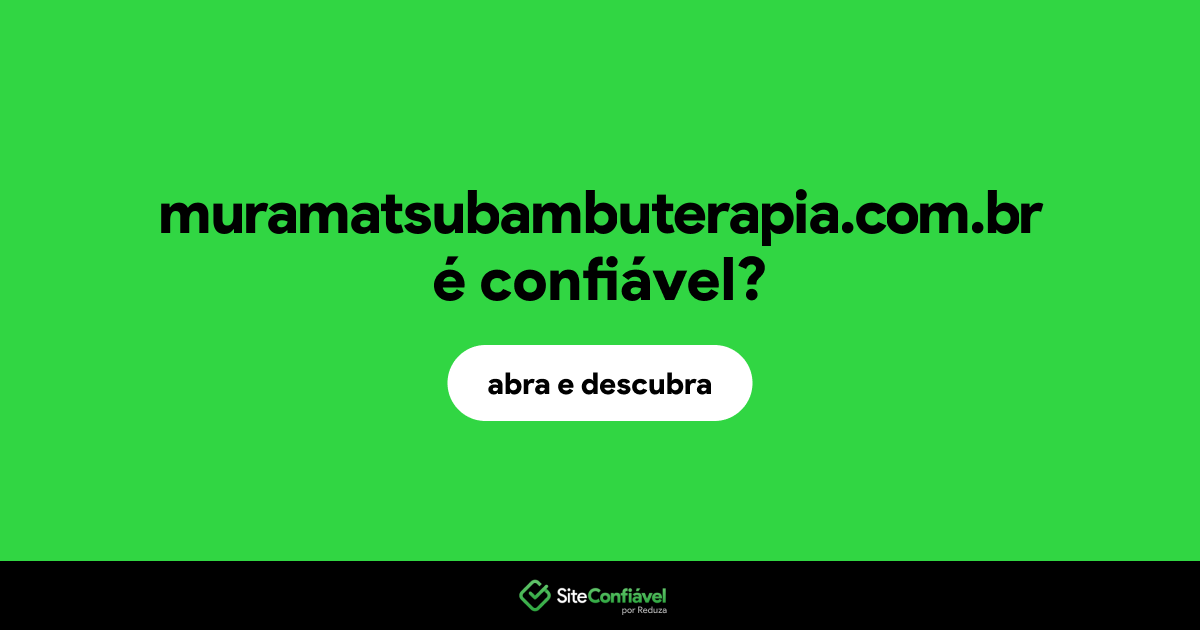 O site muramatsubambuterapia.com.br é confiável?