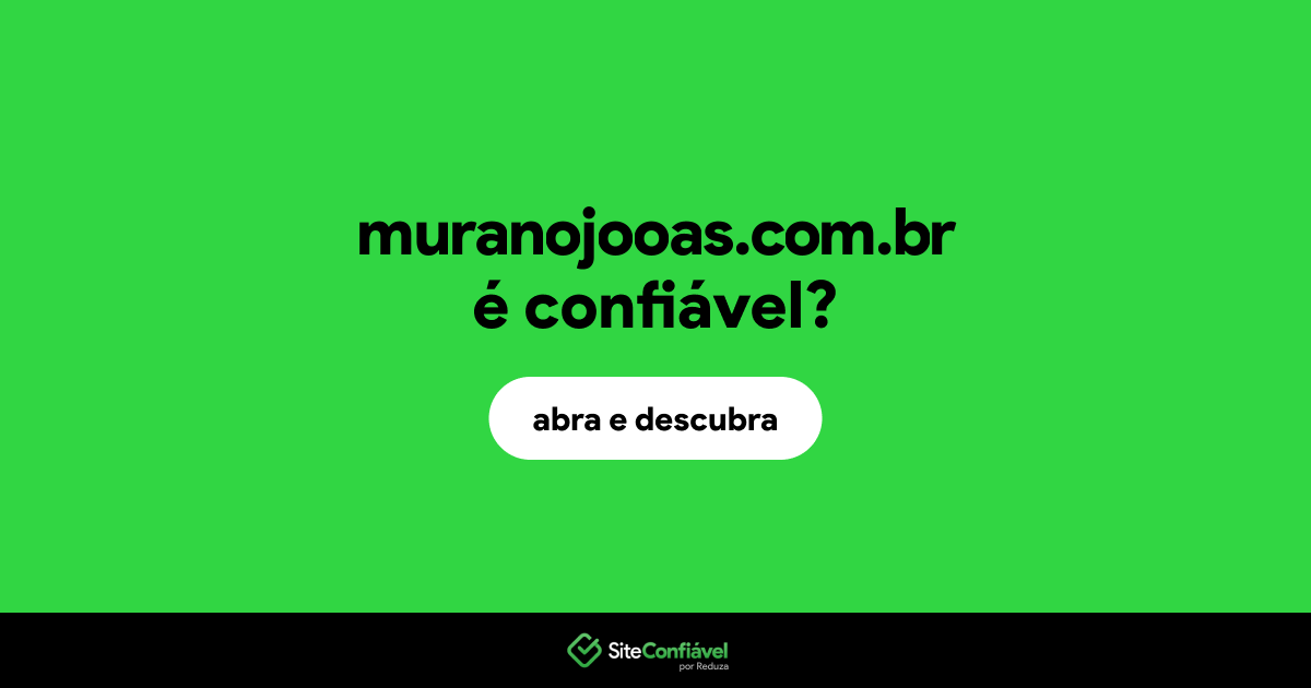 O site muranojooas.com.br é confiável?