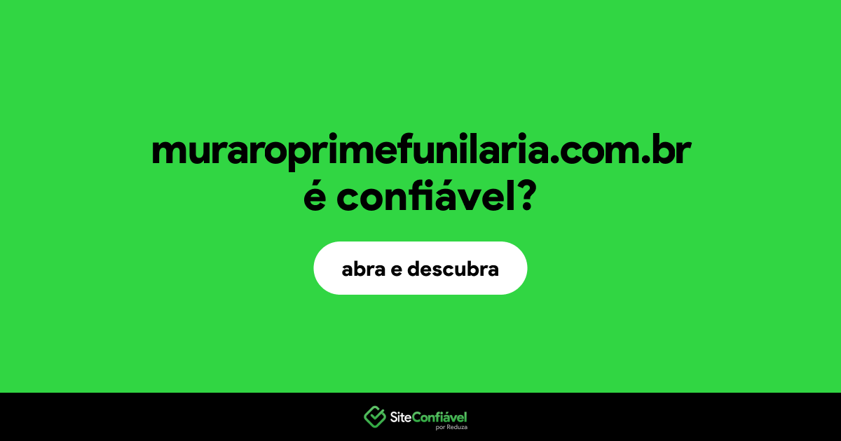O site muraroprimefunilaria.com.br é confiável?