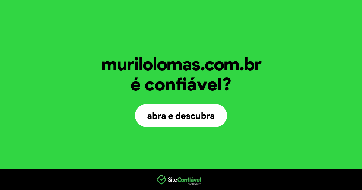 O site murilolomas.com.br é confiável?