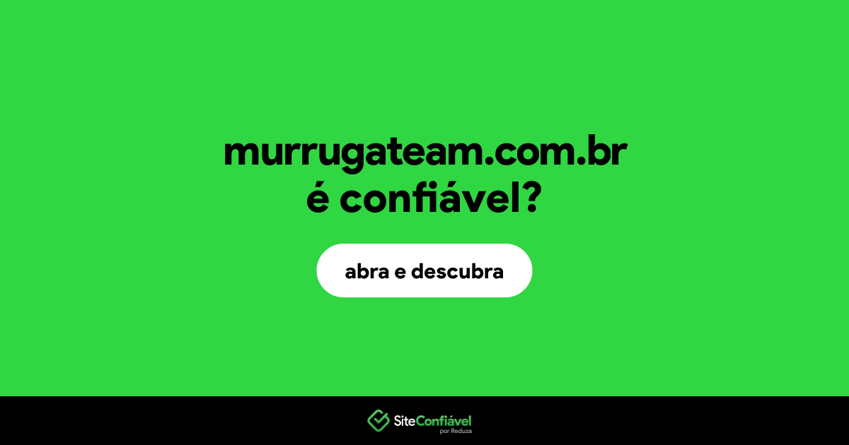 O site murrugateam.com.br é confiável?