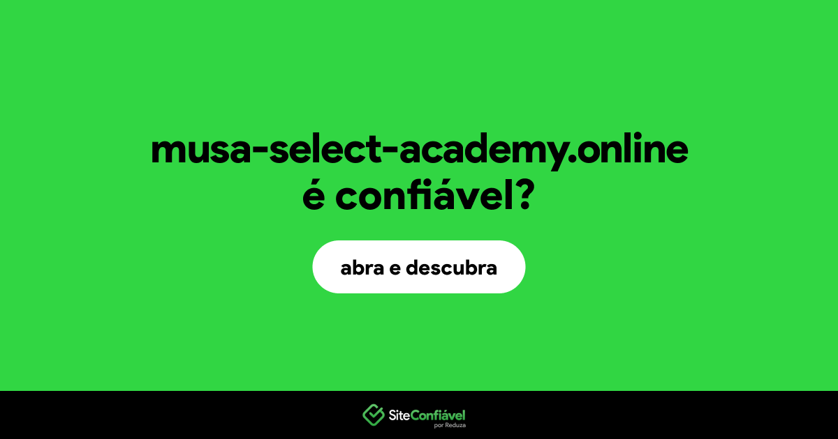 O site musa-select-academy.online é confiável?