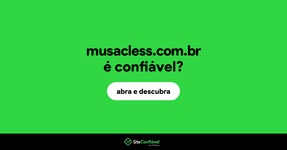 O site musacless.com.br é confiável?