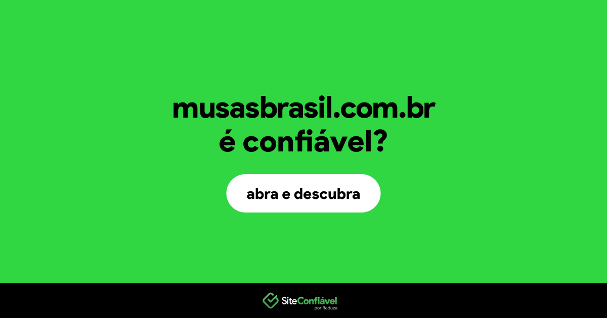O site musasbrasil.com.br é confiável?