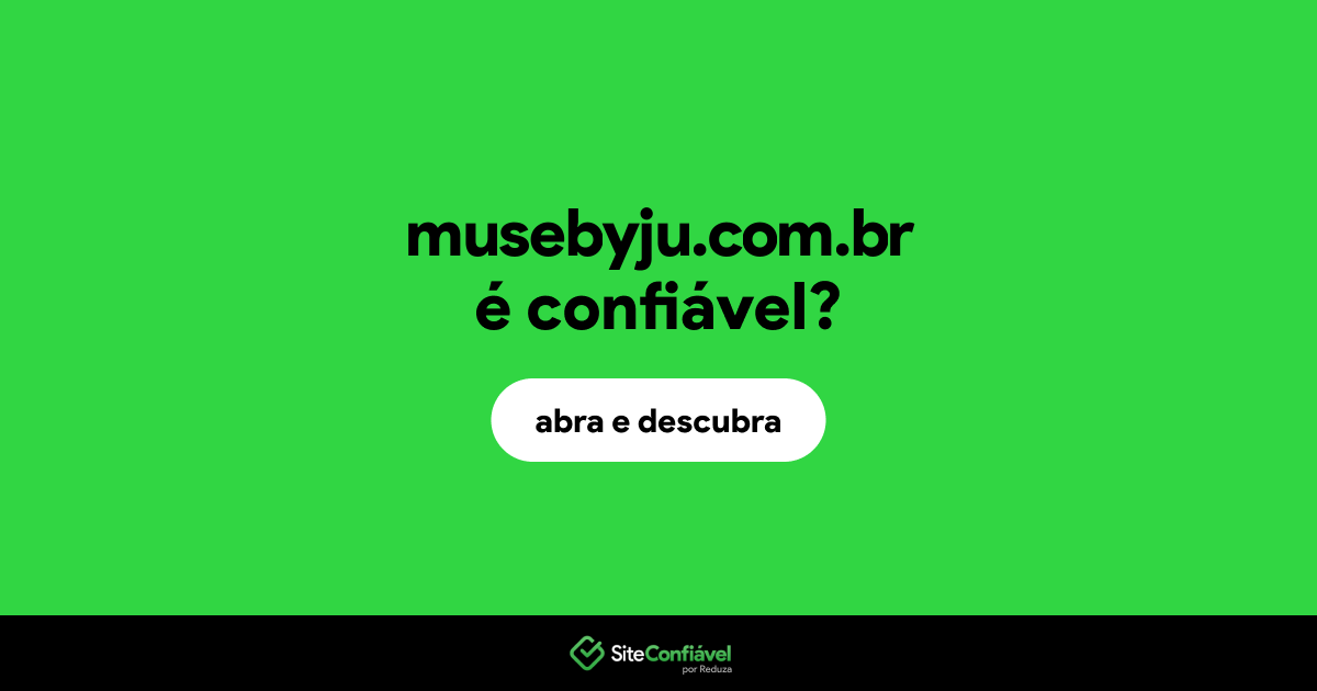 O site musebyju.com.br é confiável?