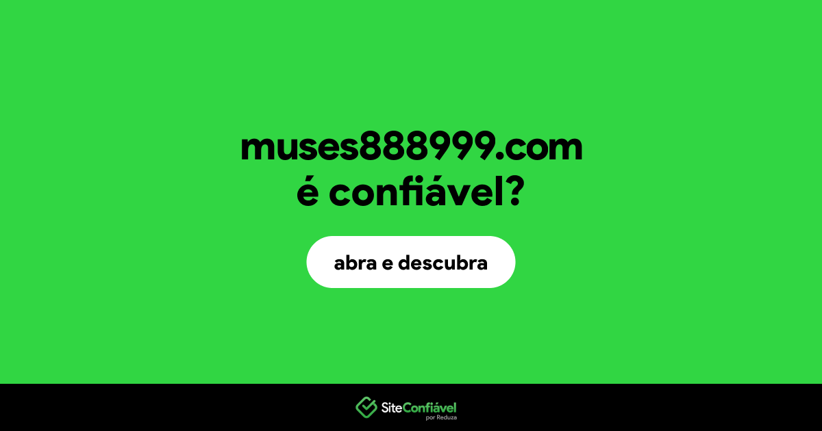 O site muses888999.com é confiável?