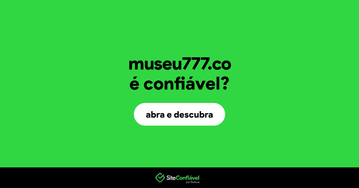 O site museu777.co é confiável?