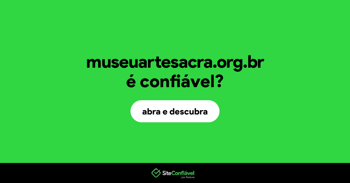 O site museuartesacra.org.br é confiável?