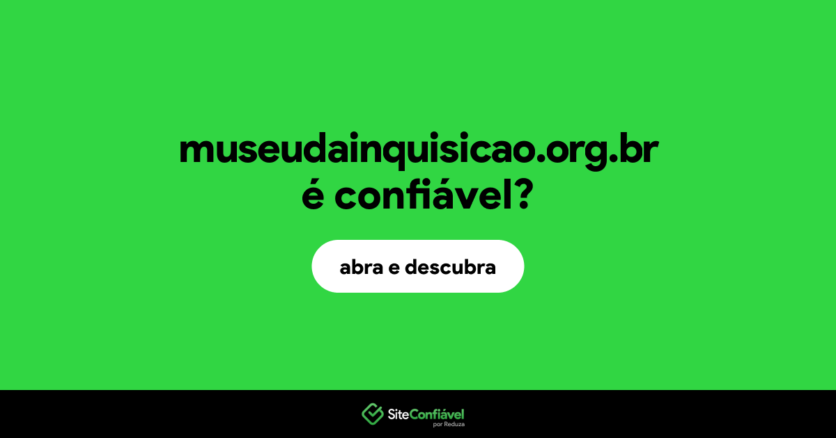 O site museudainquisicao.org.br é confiável?