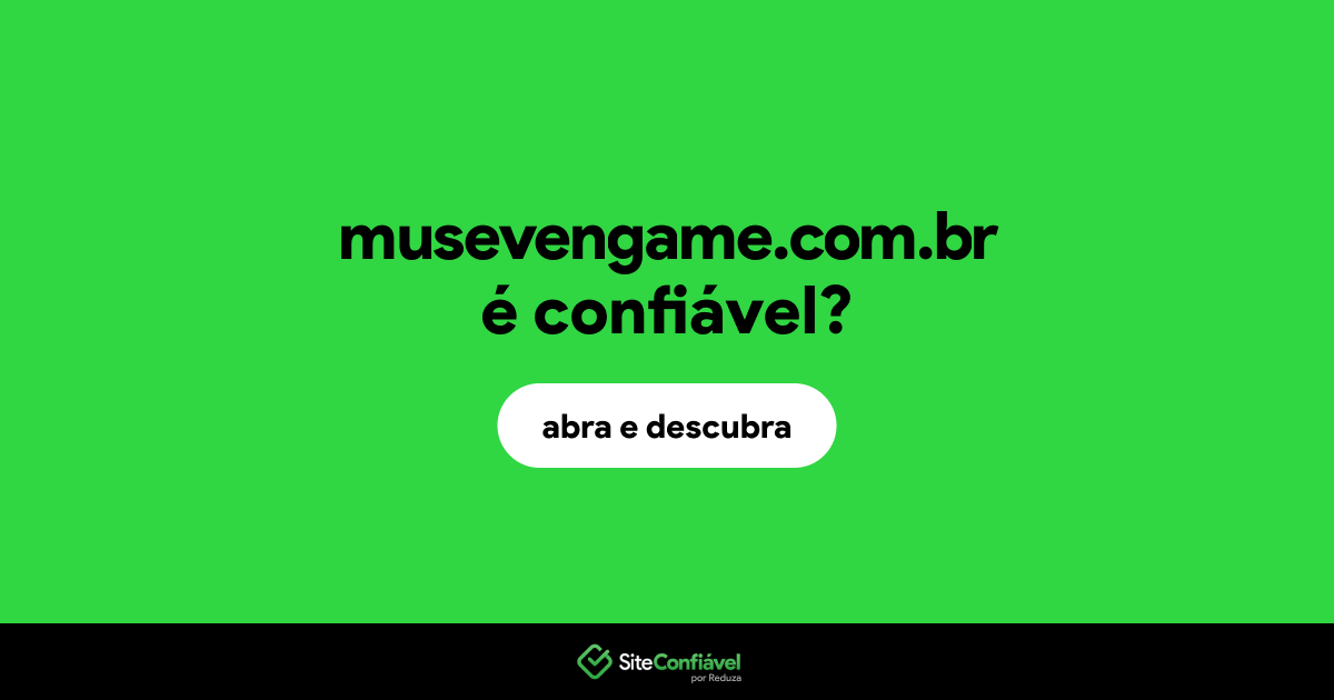O site musevengame.com.br é confiável?